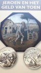 Timmermans, J.W.M. [redactie] - Jeroen en het geld van toen / Bosch and the contemporary dosh