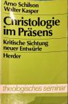 Schilson, Arno & Walter Kasper - Christologie im Präsens; kritische Sichtung neuer Entwürfe