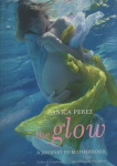 Perez Dancia King L - The Glow A Journey to Motherhood