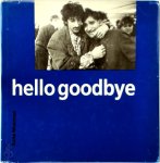 Anita Moerman - Hello goodbye Voorwoord door Ischa Meijer en epiloog door Piet Grijs