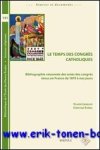 C. Langlois, C. Sorrel; - temps des congres catholiques. Bibliographie raisonnee des actes de congres tenus en France de 1870 a nos jours,
