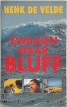 Henk de Velde - Zwaaien naar Bluff