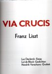 VERSCHAVE, Hendrik - Via Crucis - Frans Liszt. - Luc Declerck - Essay - Lut de Block - Gedichten - Hendrik Verschave - Grafiek. - [No. 32 / 42].