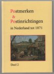Werkgroep Postgeschiedenis, Nederlandse Vereniging van Poststukken- en Poststempelverzamelaars - Dl. 2, Postmerken & postinrichtingen in Nederland tot 1871 (PEP) : handboek en catalogus