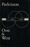 Parkinson, Cyril Northcote. - Oost en West. Parkinson, Cyril Northcote. - Oost en West.