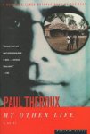 Paul Theroux - My Other Life