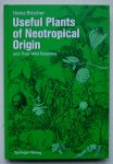 Brucher, Heinz - Useful Plants of Neotropical Origin and Their Wild Relatives. Wiyh 182 Figures