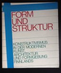 redactie - Form und struktur : Konstruktivismus in der modernen kunst, architektur und formgebung Finnlands.