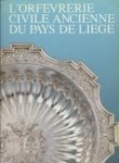 Luc Engen - L'Orfèvrerie civile ancienne du pays de Liège Musée de l'art wallon, Liège, du 19 avril au 2 juin 1991
