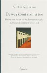 Augustinus - De Weg Komt Naar U Toe