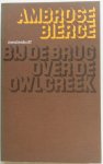 Bierce Ambrose, vert. Uyl Bob den - Bij de brug over de Owl Creek