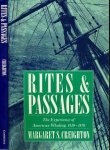 Creighton, Margret S - Rites and Passages: The experience of American Whaling 1830-1870