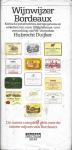 Duijker, Hubrecht - Wijnwijzer Bordeaux, Kritische proefnotites, kerngegevens en etiketten van ruim 1100 chateaux - met vermelding van ondermerken