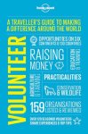  - Lonely planet: volunteer - a traveller's guide to making a difference around the world
