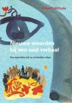 Althuis, Albert - Nieuwe woorden bij een oud verhaal, Een eigentijdse kijk op christelijke religie
