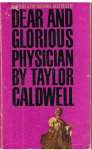 Caldwell, Taylor - Dear and glorious physician