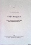 Steinacker, Harold - Austro-Hungarica: Ausgewählte Aufsätze und Vorträge zur Geschichte Ungarns und der österreichisch-ungarischen Monarchie