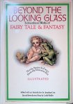 Cott, Jonathan (editor) & Leslie Fiedler (essay) - Beyond the Looking Glass: Extraordinary Works of Fairy Tale and Fantasy