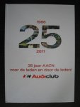 Roelf de Haan (coordinatie) - 25 jaar AACN. Voor de leden en door de leden. Audiclub