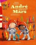 André Kuipers, Natascha Stenvert - Andre het astronautje gaat naar Mars