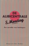 Montag (Henk Hofland), S. - De alibicentrale. Een sprookje voor bedriegers