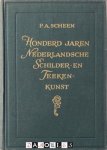 P.A. Scheen - Honderd jaren Nederlandsche Schilder- en Teekenkunst. De Romantiek met voor- en natijd (1750 - 1850_