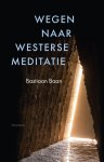 Bastiaan Baan 87410 - Wegen naar westerse meditatie
