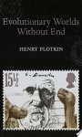 Henry C. Plotkin - Evolutionary Worlds Without End