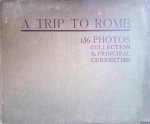 Various - A Trip to Rome. 136 Photos. Collection of the principal Curisosities.