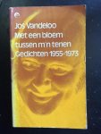 Vandeloo, Jos - Met een bloem tussen m'n tenen. Gedichten 1955 - 1973