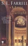 Farrell, S. L. - A Magic of Twilight
