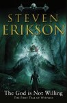 Steven Erikson 33801 - The God is Not Willing
