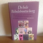 Heimeriks van Toorn - De hele Bibelebontse berg ,De geschiedenis van het kinderboek in Nederland en Vlaanderen van de middeleeuwen tot heden