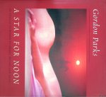 Parks, Gordon - A Star for Noon: An Homage to Women in Images, Poetry, and Music