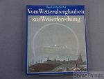 Körber, Hans-Günther. - Vom Wetteraberglauben zur Wetterforschung.