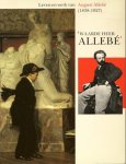 Allebé, August; Loos, Wiepke & Carel van Tuyll van Serooskerken - 'Waarde Heer Allebé'. Leven en werk van August Allebé (1838-1927). Allebé, August; Loos, Wiepke & Carel van Tuyll van Serooskerken - 'Waarde Heer Allebé'. Leven en werk van August Allebé (1838-1927).