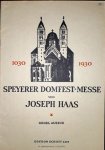 Haas, Joseph: - Speyerer Domfest-Messe. Liturgische Kantate nach Worten von Wilhelm Dauffenbach. Opus. 80. Orgel-Auszug