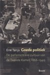 Tanja, Erie - Goede politiek: De parlementaire cultuur van de Tweede Kamer, 1866-1940 Tanja, Erie - Goede politiek: De parlementaire cultuur van de Tweede Kamer, 1866-1940