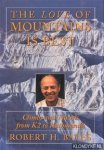 Bates, Robert H. - The love of mountains is best: climbs and travels from K2 to Kathmandu