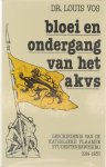 Louis Vos - Bloei en ondergang van het A.K.V.S : geschiedenis van de Katholieke Vlaamse Studentenbeweging, 1914-1935 (1e deel)