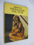 Sullivan, Jeanne (ed.) - How to photograph the nude. Sullivan, Jeanne (ed.) - How to photograph the nude.