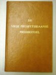 Vliet, H.van. (vertaler). - De vrije presbyteriaanse predikstoel.  Uitgegeven door de commissie voor de uitgaven van boeken van de Vrije Presbyteriaanse Kerk van Schotland in 1961