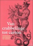 Coll. - VAN CRABBELINGE TOT CARTON : Tekeningen van Bruegel tot Rubens