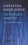 Vergunst, Drs. P.J. (red.) - Christus, onze hoop. Het Paasappèl toegelicht