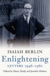 Isaiah Berlin - Enlightening - Letters 1946-1960 Isaiah Berlin - Enlightening - Letters 1946-1960