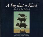 Gernhardt, Almut (pictures) & Robert Gernhardt (verses) - A Pig that is Kind won`t be left behind
