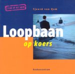 Dam, Tjeerd van - Loopbaan op koers [reeks Sterk op het werk]