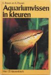 Braun E en Paysan K - Aquariumvissen in kleur Met 135 kleurenfoto's