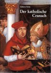 TACKE, Andreas - Der katholische Cranach - Zu zwei Grossaufträgen von Lucas Cranach d.A?., Simon Franck und der Cranach-Werkstatt (1520-1540).