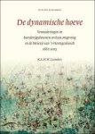 Leenders, K.A.H.W. - De Dynamische hoeve, Veranderingen in boerderijgebouwen en hun omgeving in de Meierij van s'Hertogenbosch 1662-2015